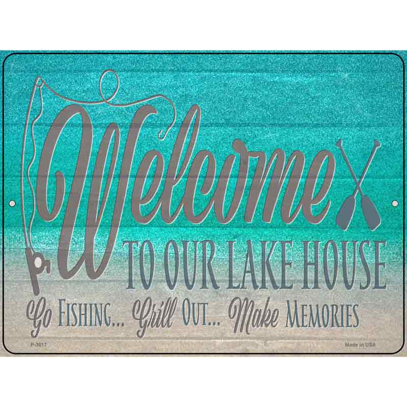 Welcome To Our Lake House Novelty Metal Parking Sign 9" x 12" (P)