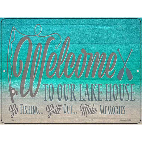 Welcome To Our Lake House Novelty Metal Parking Sign 9" x 12" (P)