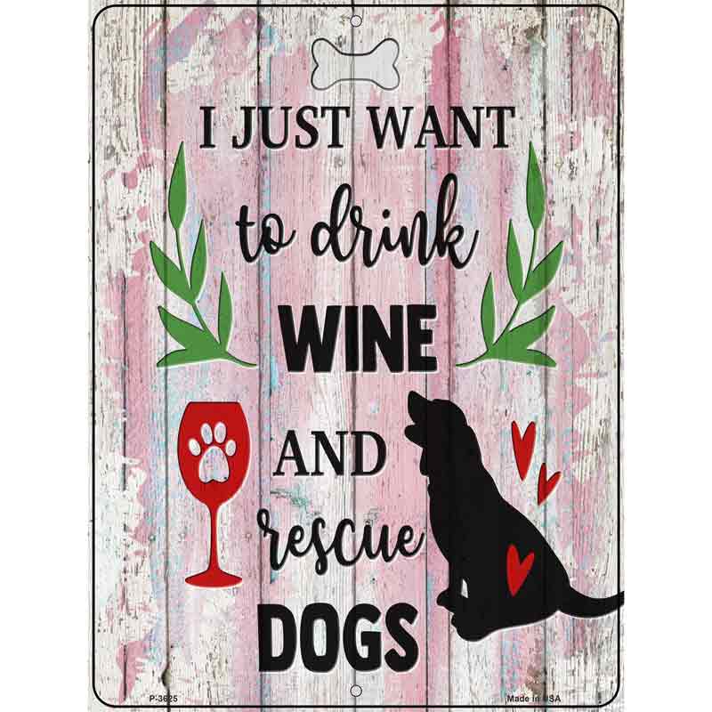 Drink Wine Rescue Dogs Novelty Metal Parking Sign 9" x 12" (P)