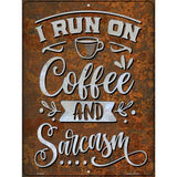 Coffee And Sarcasm Novelty Metal Parking Sign 9" x 12" (P)