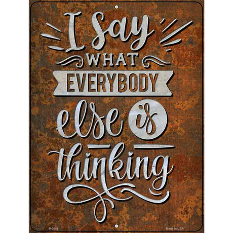 Everybody Else Is Thinking Novelty Metal Parking Sign 9" x 12" (P)