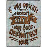 My Face Will Novelty Metal Parking Sign 9" x 12" (P)