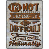 Just Comes Naturally Novelty Metal Parking Sign 9" x 12" (P)