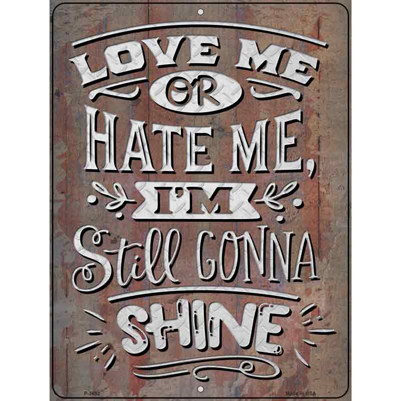 Still Gonna Shine Novelty Metal Parking Sign 9" x 12" (P)