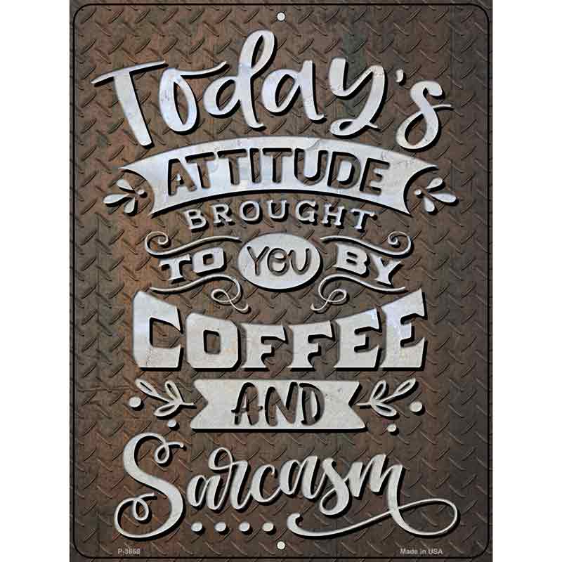 Brought By Coffee And Sarcasm Novelty Metal Parking Sign 9" x 12" (P)