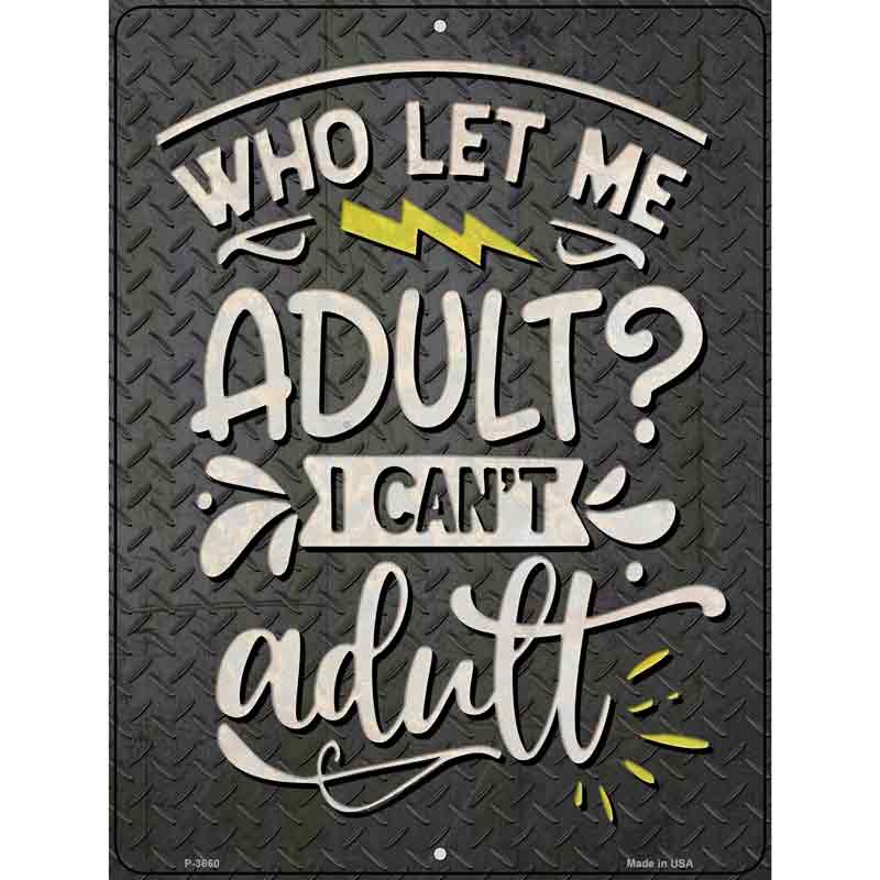 I Cant Adult Novelty Metal Parking Sign 9" x 12" (P)