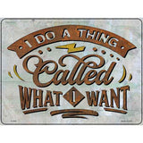 Doing What I Want Novelty Metal Parking Sign 9" x 12" (P)