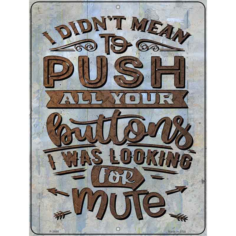 I Was Looking For Mute Novelty Metal Parking Sign 9" x 12" (P)