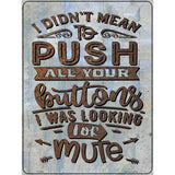 I Was Looking For Mute Novelty Metal Parking Sign 9" x 12" (P)