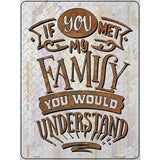 You Would Understand Novelty Metal Parking Sign 9" x 12" (P)