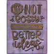 Just Have Better Ideas Novelty Metal Parking Sign 9" x 12" (P)