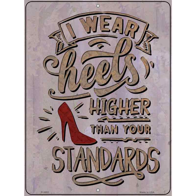 Higher Than Your Standards Novelty Metal Parking Sign 9" x 12" (P)