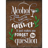 Forget The Question Novelty Metal Parking Sign 9" x 12" (P)