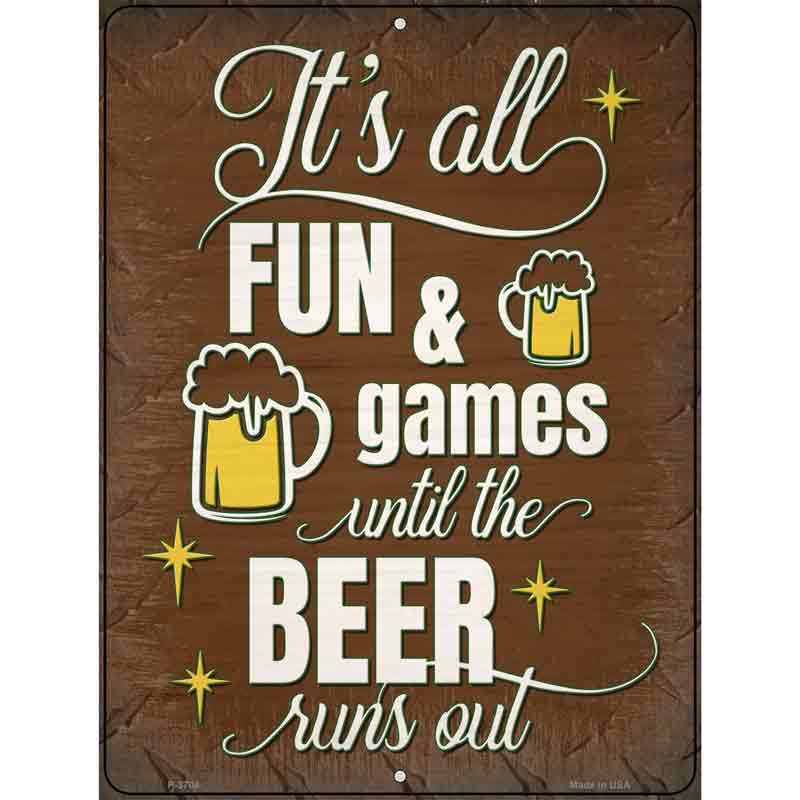 Until Beer Runs Out Novelty Metal Parking Sign 9" x 12" (P)