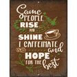 Caffeinate and Hope For Best Novelty Metal Parking Sign 9" x 12" (P)