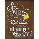 Telling Me To Drink With Novelty Metal Parking Sign 9" x 12" (P)