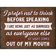 What Comes Out Of My Mouth Novelty Metal Parking Sign 9" x 12" (P)