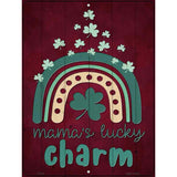 Mamas Lucky Charm Novelty Metal Parking Sign 9" x 12" (P)