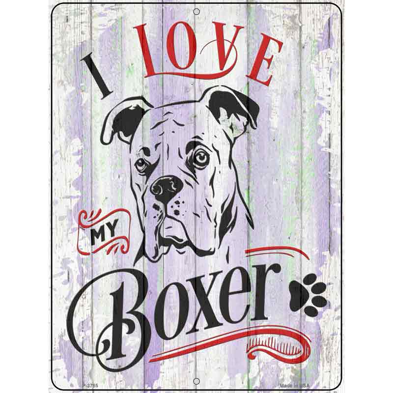 I Love My Boxer White Novelty Metal Parking Sign 9" x 12" (P)