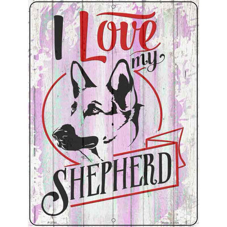 I Love My Shepherd Novelty Metal Parking Sign 9" x 12" (P)