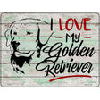 I Love My Golden Retriever Novelty Metal Parking Sign 9" x 12" (P)