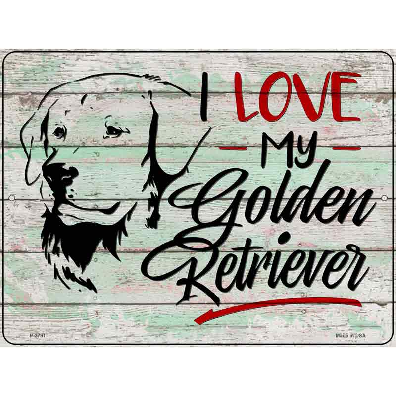 I Love My Golden Retriever Novelty Metal Parking Sign 9" x 12" (P)