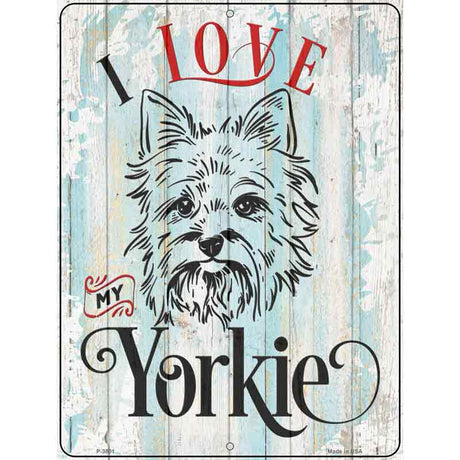 I Love My Yorkie Novelty Metal Parking Sign 9" x 12" (P)