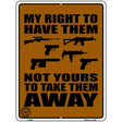 My Right Not Yours Metal Novelty Parking Sign 9" x 12" (P)