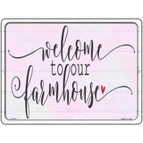 Welcome To Our Farmhouse Novelty Metal Parking Sign 9" x 12" (P)