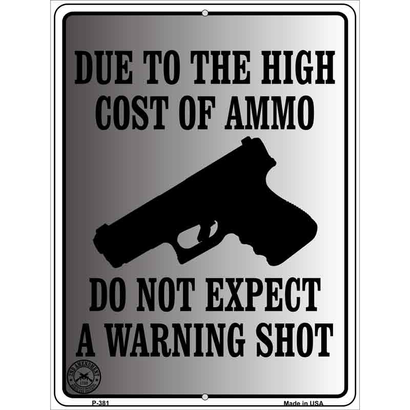 Cost of Ammo Metal Novelty Parking Sign 9" x 12" (P)