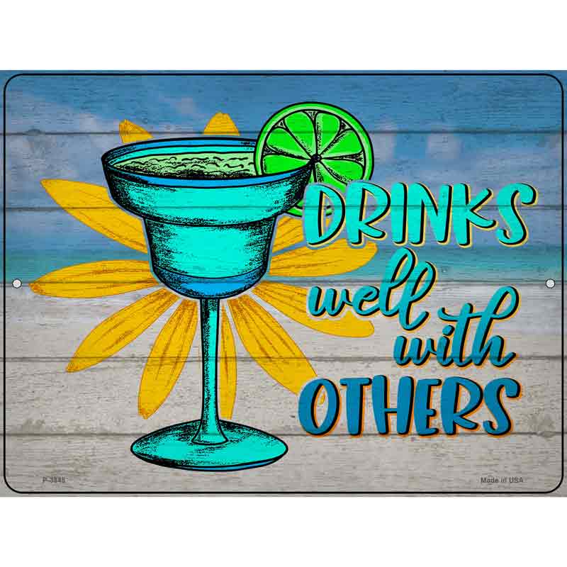 Drinks Well With Others Novelty Metal Parking Sign 9" x 12" (P)