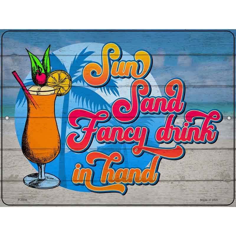 Sun Sand Fancy Drinks Novelty Metal Parking Sign 9" x 12" (P)