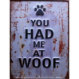 You Had Me At Woof Novelty Metal Parking Sign 9" x 12" (P)