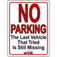 No Parking Still Missing Novelty Metal Parking Sign 9" x 12" (P)