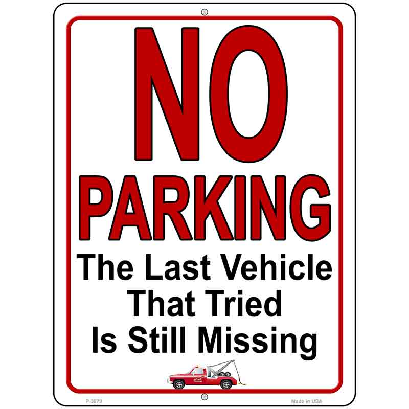 No Parking Still Missing Novelty Metal Parking Sign 9" x 12" (P)