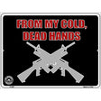 From My Cold Dead Hands Metal Novelty Parking Sign 9" x 12" (P)