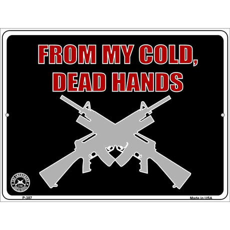 From My Cold Dead Hands Metal Novelty Parking Sign 9" x 12" (P)