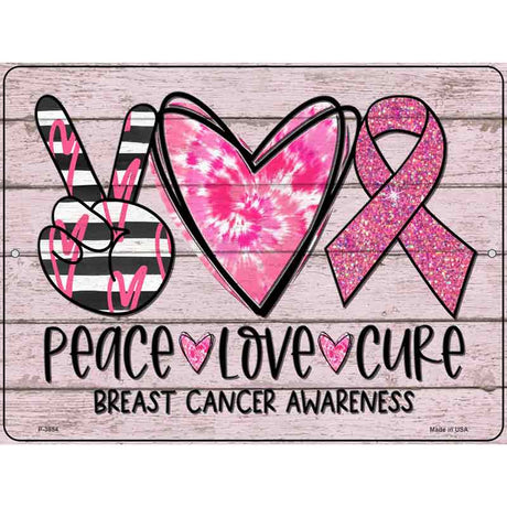 Peace Love Cure Breast Cancer Novelty Metal Parking Sign 9" x 12" (P)