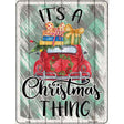 Christmas Thing Car Novelty Metal Parking Sign 9" x 12" (P)