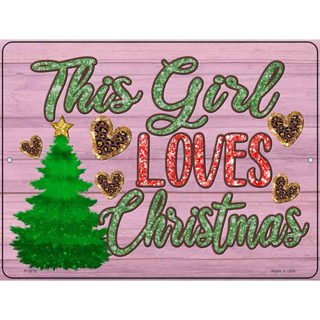 This Girl Loves Christmas Novelty Metal Parking Sign 9" x 12" (P)