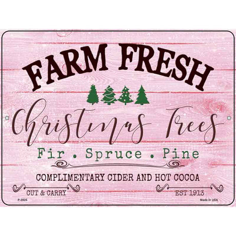 Farm Fresh Christmas Trees Pink Novelty Metal Parking Sign 9" x 12" (P)