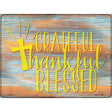 Grateful Thankful Blessed Cross Novelty Metal Parking Sign 9" x 12" (P)