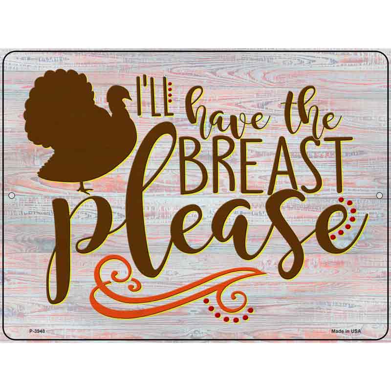 Turkey Breast Please Novelty Metal Parking Sign 9" x 12" (P)