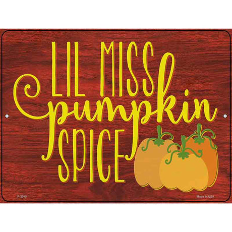 Lil Miss Pumpkin Spice Novelty Metal Parking Sign 9" x 12" (P)