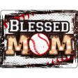 Blessed Baseball Mom Novelty Metal Parking Sign 9" x 12" (P)