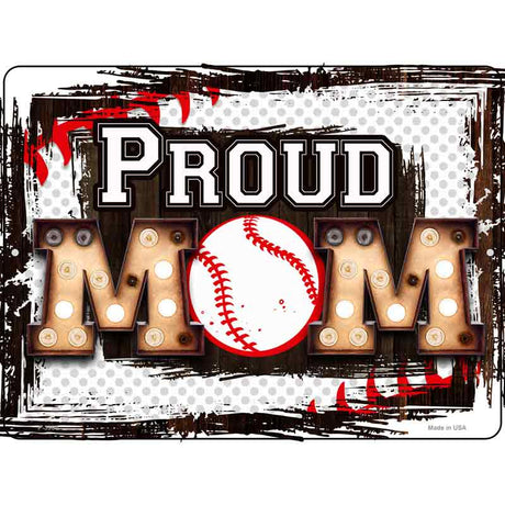 Proud Baseball Mom Novelty Metal Parking Sign 9" x 12" (P)