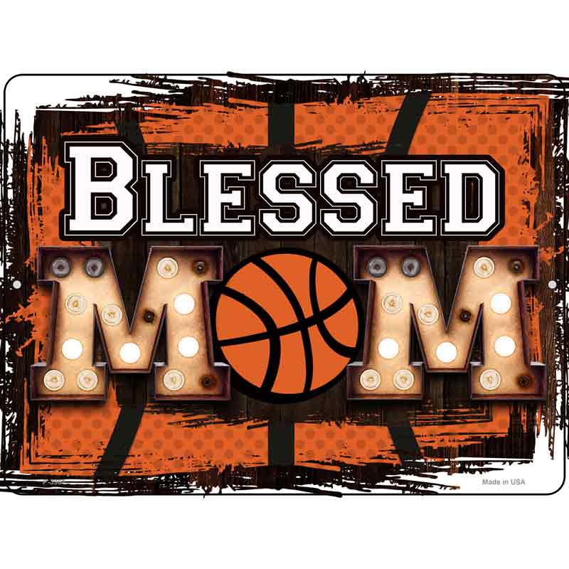 Blessed Basketball Mom Novelty Metal Parking Sign 9" x 12" (P)