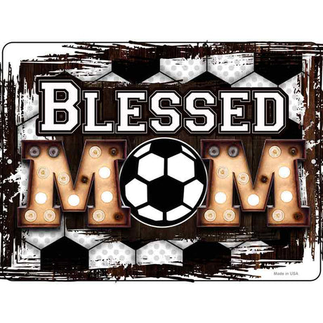 Blessed Soccer Mom Novelty Metal Parking Sign 9" x 12" (P)