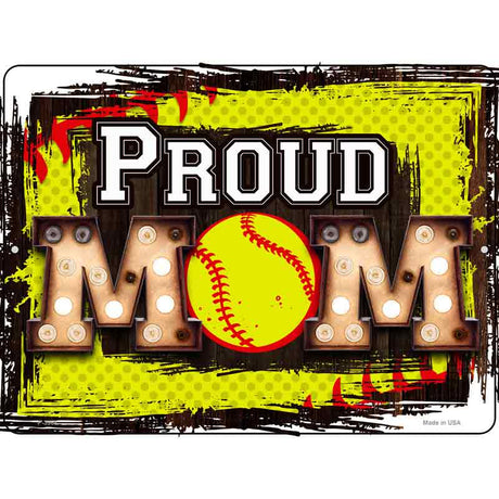 Proud Softball Mom Novelty Metal Parking Sign 9" x 12" (P)