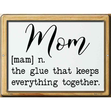 Mom Definition Novelty Metal Parking Sign 9" x 12" (P)